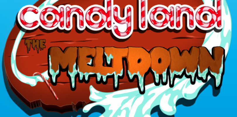Candyland the Meltdown